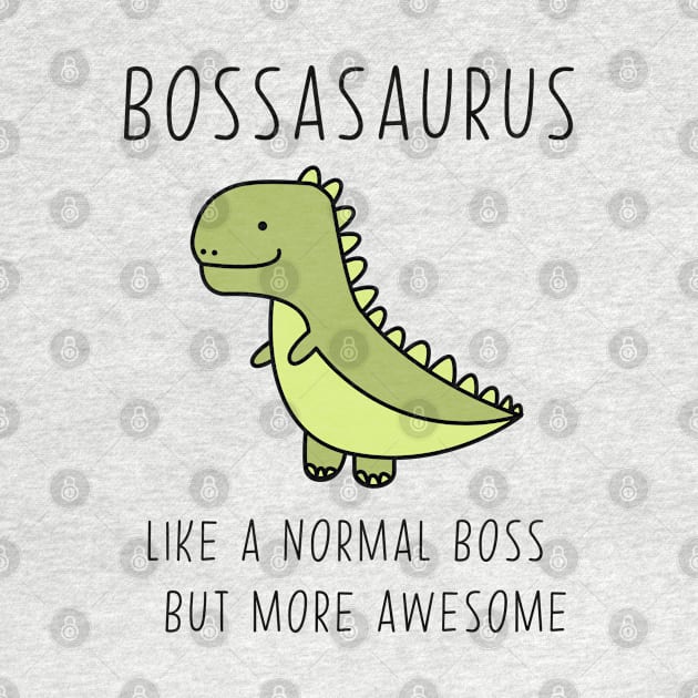 Bossasaurus, Like A Normal Boss by Zakzouk-store